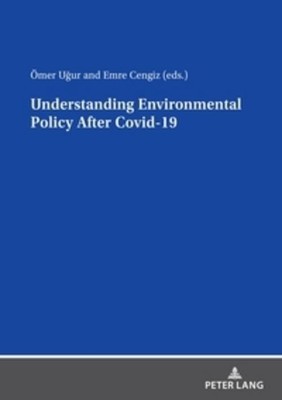 Understanding Environmental Policy After Covid-19 Emre Cengiz