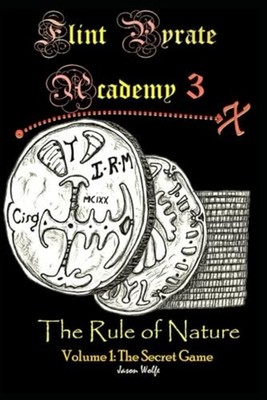 Flint Pyrate Academy 3 The Rule of Nature -  NEW Jason Wolfe 2020-08-28