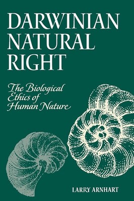Darwinian Natural Right: The Biological Ethics of Human Nature (Philosophy a...