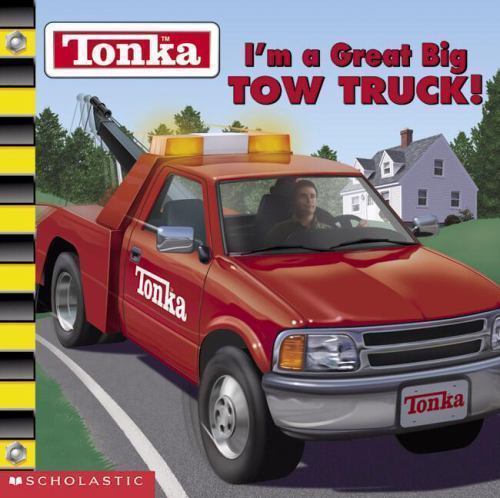 Tonka : I'm a Great Big TOW TRUCK! by Michael Anthony Steeleby Michael Anthony Steele | PB | VeryGood