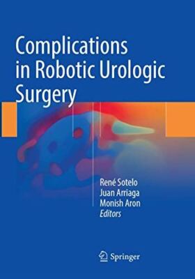 Complications in Robotic Urologic Surgery by Ren Sotelo (2018)