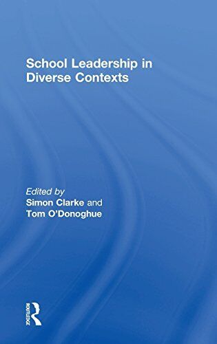 School Leadership in Diverse Contexts, Clarke, O'Donoghue 9781138817319 New.. - Picture 1 of 1