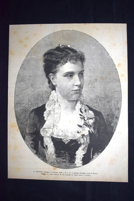 Isabella di Baviera sposa del principe Tommaso duca di Genova Incisione del 1882 Isabella di Baviera sposa del principe Tommaso duca di Genova Incisione del 1882