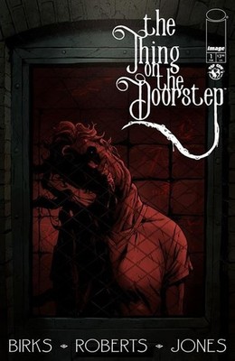 THE THING ON THE DOORSTEP #1 (OF 5) CVR A WILLI ROBERTS   IMAGE PRESALE FEB 11TH
