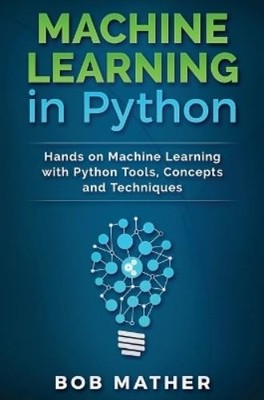 Bob Mather Machine Learning in Python (Gebundene Ausgabe) (US IMPORT)