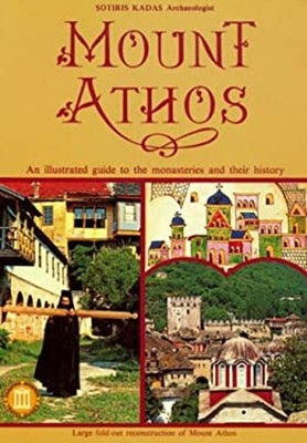 Mount Athos - an Illustrated Guide to the Monasteries and Their H