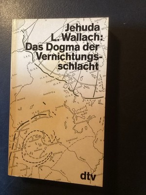 Jehuda L. Wallach Das Dogma Der Vernichtungsschlacht