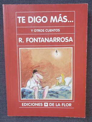 Te Digo Mas Y Otros Cuentos Softcover Book by R. Fontanarrosa Spanish Language 