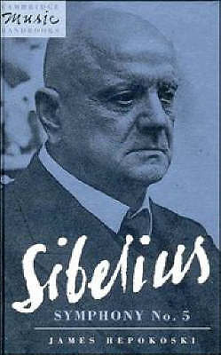 Sibelius: Symphony No. 5 Hepokoski Hardback Cambridge University Press