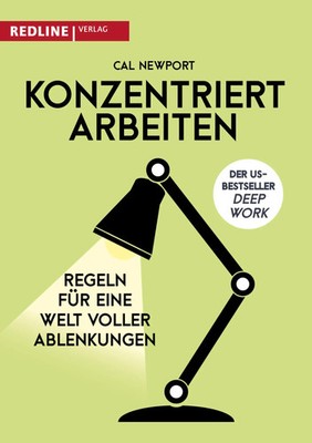 Konzentriert arbeiten | Regeln für eine Welt voller Ablenkungen | Cal Newport