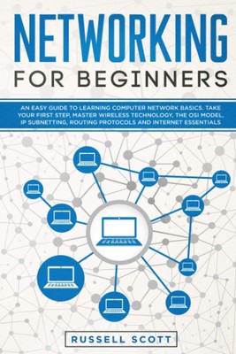 Networking for Beginners: An Easy Guide to Learning Computer Network Basics....