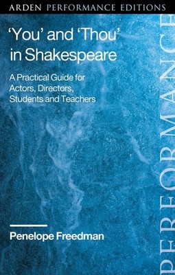 'You' And 'Thou' In Shakespeare: A Practical Guide For Actor...