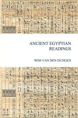 Ancient Egyptian Readings by Wim Van Den Dungen (2016, Trade Paperback)