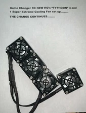 Game Changer RC HQ's 3 and 1 set up NEW (TYPHOON V2) Super Extreme Cooling fans