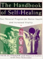 The Handbook of Self-Healing: Your Personal Program for Better H
