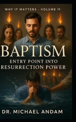 Baptism Entry point into Resurrection Power by Michael Andam Paperback Book