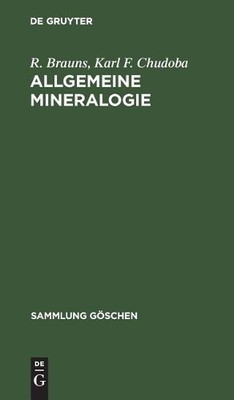 Allgemeine Mineralogie by R Brauns, Karl F Chudoba - 9783111003597