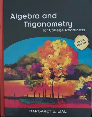 Algebra and Trigonometry for College Readiness by Margret L. Lial...