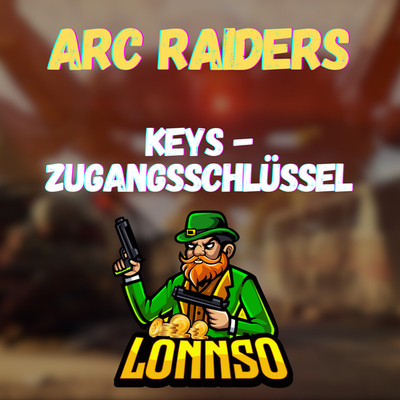   ARC Raiders   Keys - Zugangsschlüssel  