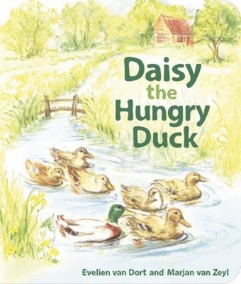 Daisy the Hungry Duck Board Books Evelien van Dort