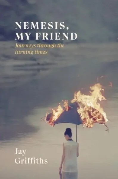 Jay Griffiths | Nemesis, My Friend | Buch | Englisch (2022) | Gebunden-image
