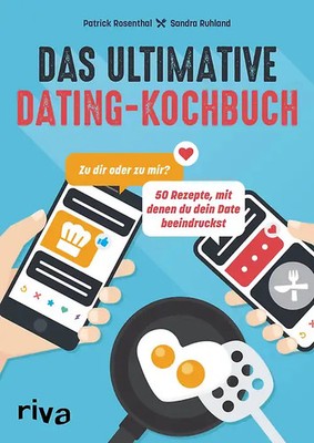 Das ultimative Dating-Kochbuch