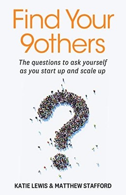 Find Your 9others: The questions to ask yourself as you start... - Lewis, Katie