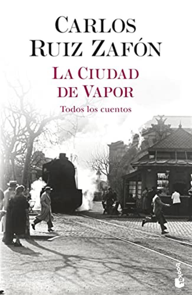 La ciudad de vapor: todos los cuentos - Ruiz Zafon Carlos