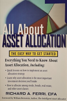 All about Asset Allocation : The Easy Way to Get Started by Richard A. Ferri...