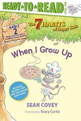 When I Grow Up: Habit 2 (2) (The 7 - Hardcover, by Covey Sean - Acceptable