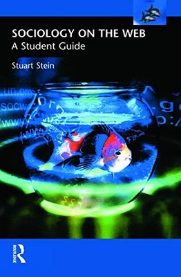 Sociology on the Web: A Student Guide,Stuart Stein