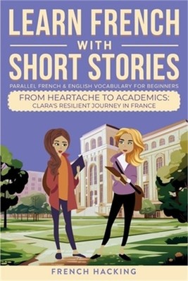 Learn French With Short Stories - Parallel French & English Vocabulary for Begin