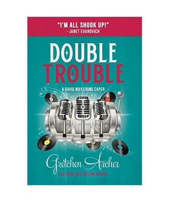 Double Trouble: A Davis Way Crime Caper, Gretchen Archer