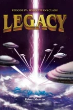 Legacy: Episode IV: When Titans Clash by Maxxim, Robert