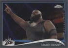 2014 Topps Chrome WWE - Mark Henry #81