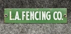 Vintage Porcelain on Metal L.A. FENCING Advertising Fence Green Sign 8.5” x 2”