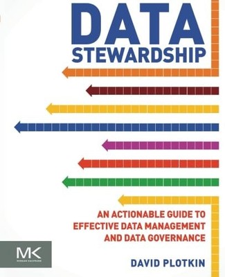 Data Stewardship: An Actionable Guide to Effective Data Management and Data ...