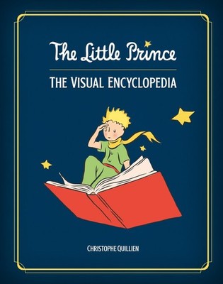 			The Little Prince: The Visual Encyclopedia, Quilien 9781419778773 New..		