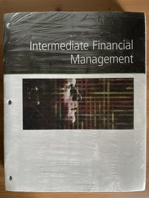 Bundle: Intermediate Financial Management, Loose-leaf Version, 12e  GVSU