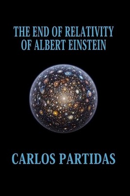The End of Relativity of Albert Einstein: The Initial Electronic Matter of the U