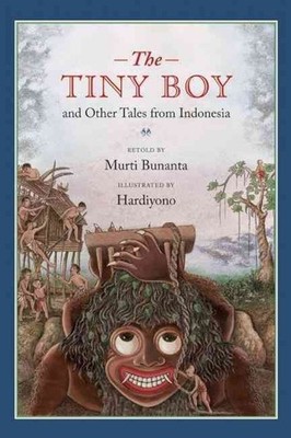 The Tiny Boy and Other Tales from Indonesia by Murti Bunanta (English) Hardcover