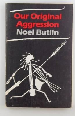 Our Original Aggression: Aboriginal Populations of Southeastern Australia, 1788-