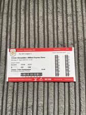 2025 CREWE ALEX ALEXANDRA V MK DONS MILTON KEYNES 24/25 LEAGUE 2 TICKET