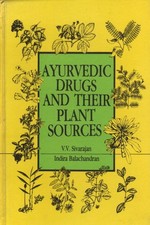 Ayurvedic drugs and their plant sources - V. V. Sivarajan, Indira Balachandran