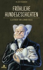 Fröhliche Hundegeschichten, Leo Fischer, Leo...