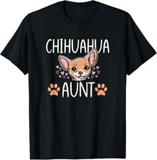 Chihuahua Mom Aunt Funny Dog Lover Puppy Owner  Gift Unisex T-Shirt