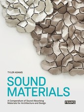 SOUND MATERIALS: A COMPENDIUM OF SOUND ABSORBING MATERIALS FOR ARCHI... Tyler Ad