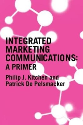 A Primer for Integrated Marketing Communications by Philip Kitchen: New