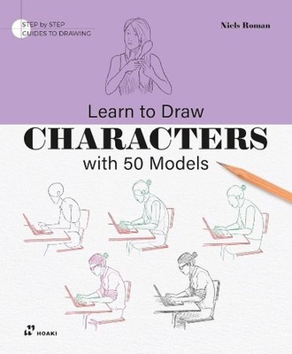 Learn to Draw Characters with 50 Models by Niels Roman Paperback Book