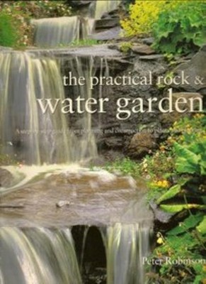 THE PRACTICAL ROCK AND WATER GARDEN,ROBINSON